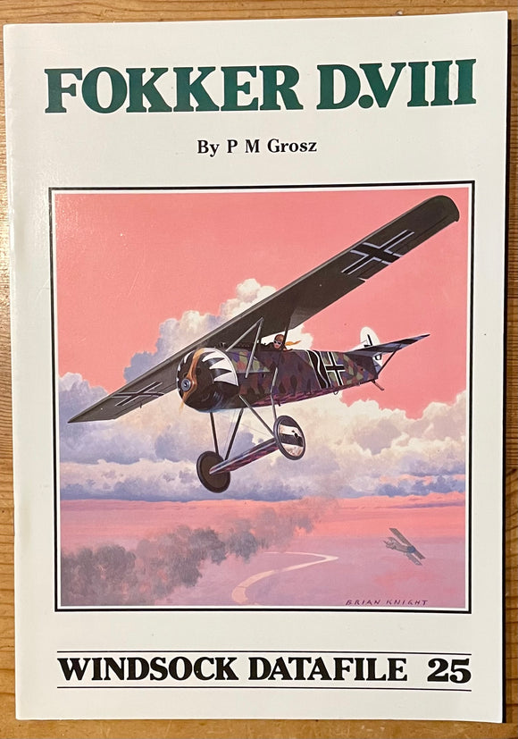 WINDSOCK DATAFILE 25 FOKKER D.VIII by P M Grosz (2nd Hand